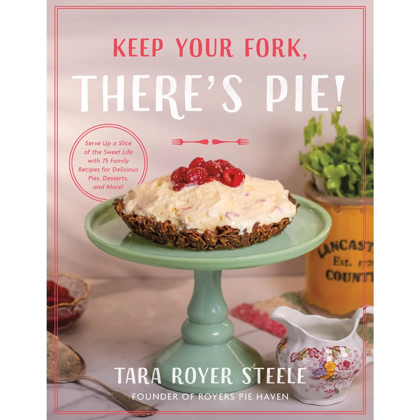 Keep Your Fork, There’s Pie-Hardcover